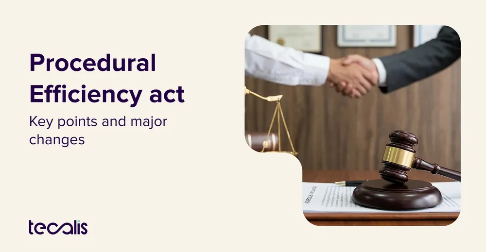 Procedural Efficiency Act: Key Points, Effective Date, and Digital Tools