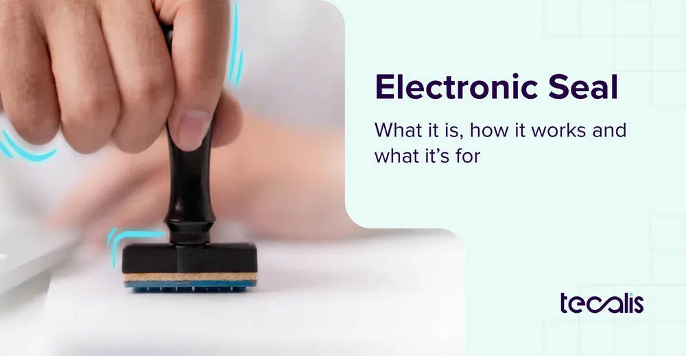 Electronic Seal: What It Is, How It Works, and What It’s Used For