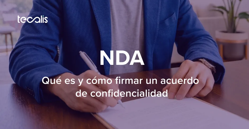 NDA: qué es, tipos y cómo firmar un acuerdo de confidencialidad legalmente