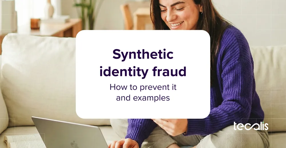 Synthetic Identity Fraud: How to Prevent It and Examples