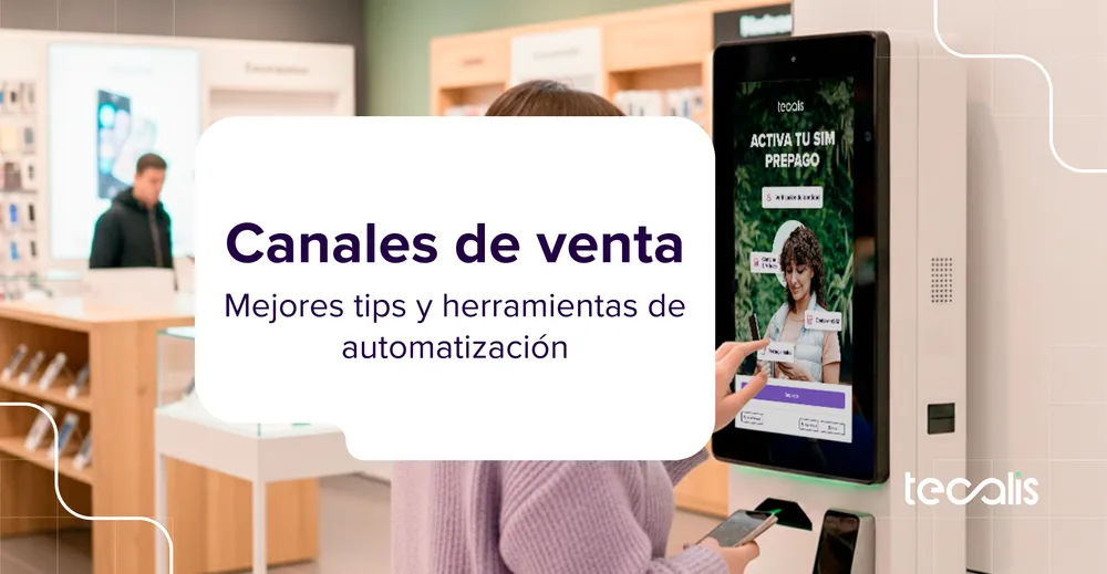  Canales de venta: mejores tips y herramientas de automatización para mejorar tu conversión