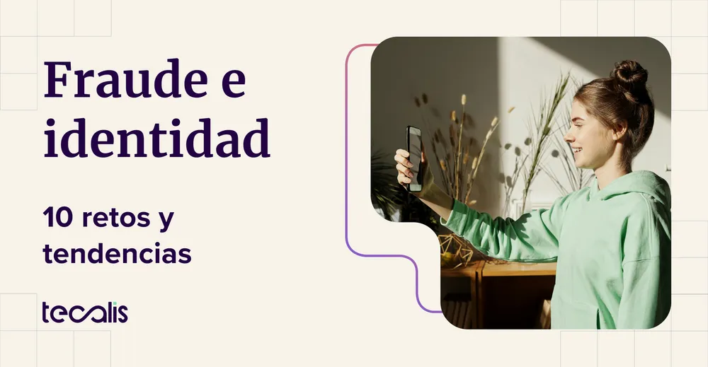 10 retos y tendencias en fraude y verificación de identidad