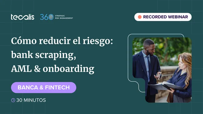 Cómo reducir el riesgo: bank scraping, AML & onboarding